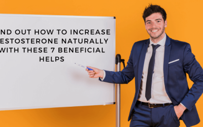 Find Out How to Increase Testosterone Naturally With These 7 Beneficial Helps